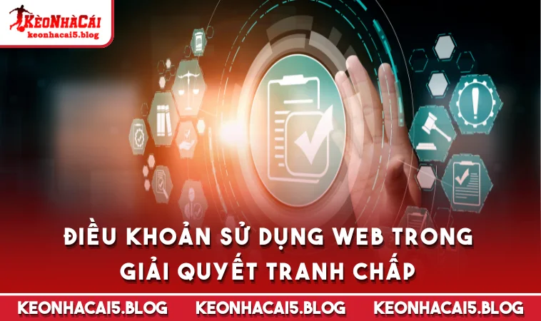 Điều khoản sử dụng web trong giải quyết tranh chấp