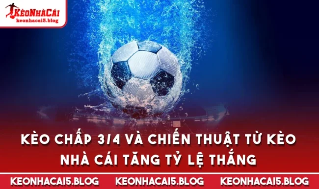 keo chap 3 4 Kèo Chấp 3/4 Và Chiến Thuật Từ Kèo Nhà Cái Tăng Tỷ Lệ Thắng