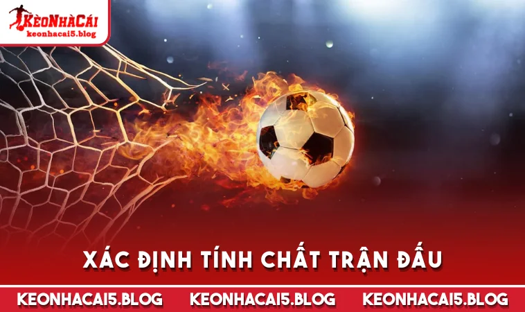 Xác định tính chất trận đấu